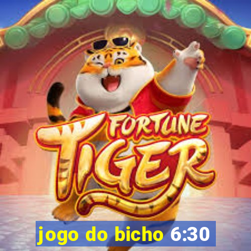 jogo do bicho 6:30